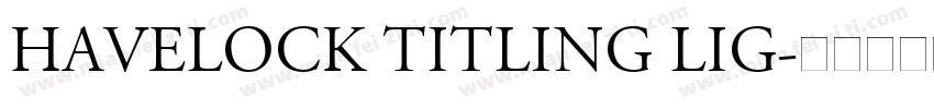 Havelock Titling Lig字体转换